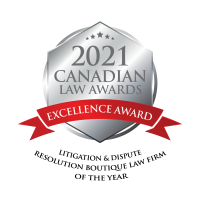 Canadian Law Awards: Excellence Award for Litigation & Dispute Resolution Boutique Law Firm of the Year